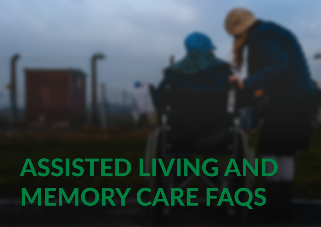 Assisted Living and Memory Care FAQS